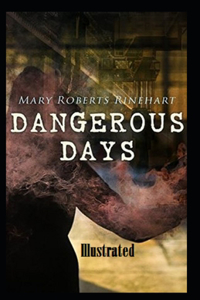 Dangerous Days Illustrated