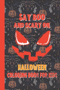 Say boo and scary on. HALLOWEEN COLORING BOOK FOR KIDS