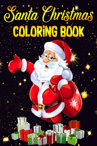 Santa christmas coloring book: Easy Large Print Winter Christmas Scenes For Adults, Seniors and Children (Festive Scenes, Winter Scenes, Christmas Holiday, Coloring Book)