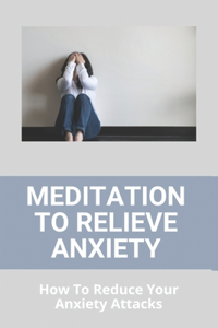 Meditation To Relieve Anxiety