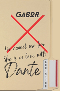 We cannot use her, she is in love with Dante