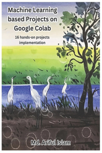 Machine Learning based Projects on Google Colab