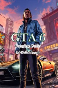 GTA 6 Official Guide & Walkthrough