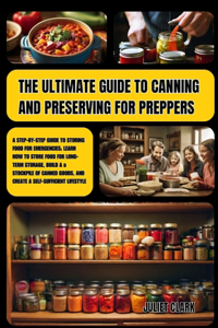 Ultimate Guide to Canning and Preserving for Preppers