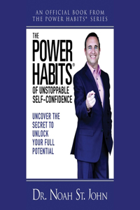 Power Habits(r) of Unstoppable Self-Confidence