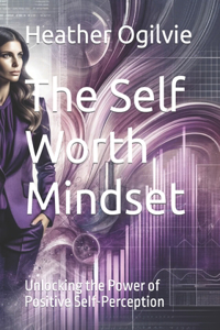 The Self Worth Mindset