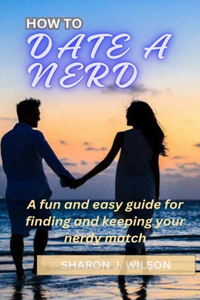 How to Date a Nerd