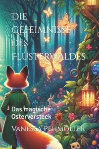 Die Geheimnisse des Flüsterwaldes