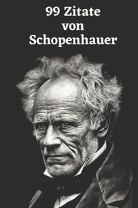99 Zitate von Arthur Schopenhauer