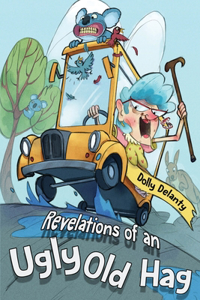 Revelations of an Ugly Old Hag