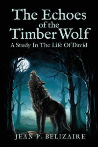 Echoes of the Timber Wolf