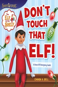 Elf on the Shelf: Don't Touch That Elf!