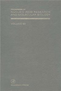Progress in Nucleic Acid Research and Molecular Biology