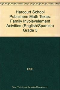Harcourt School Publishers Math Texas: Family Involevelement Acivities (English/Spanish) Grade 5