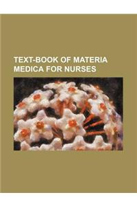 Text-Book of Materia Medica for Nurses