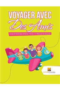 Voyager Avec Des Amis