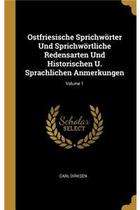 Ostfriesische Sprichwörter Und Sprichwörtliche Redensarten Und Historischen U. Sprachlichen Anmerkungen; Volume 1