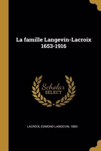 La famille Langevin-Lacroix 1653-1916