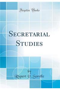 Secretarial Studies (Classic Reprint)