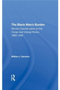 The Black Man's Burden