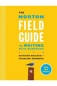 The Norton Field Guide to Writing with 2016 MLA Update: With Handbook