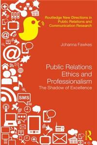 Public Relations Ethics and Professionalism