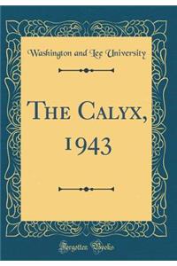 The Calyx, 1943 (Classic Reprint)
