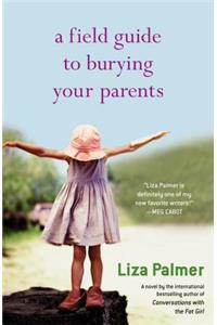 Field Guide to Burying Your Parents