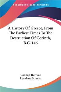 History Of Greece, From The Earliest Times To The Destruction Of Corinth, B.C. 146