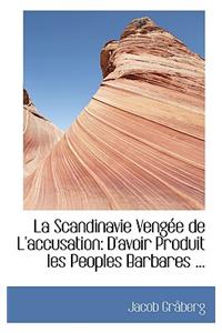 La Scandinavie Vengace de L'Accusation