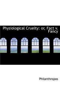 Physiological Cruelty