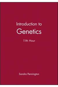 Introduction to Genetics - 11th Hour