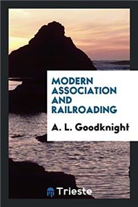 Modern Association and Railroading