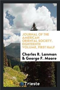 Journal of the American Oriental Society. Eighteenth Volume, First Half