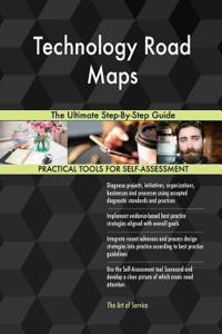 Technology Road Maps The Ultimate Step-By-Step Guide