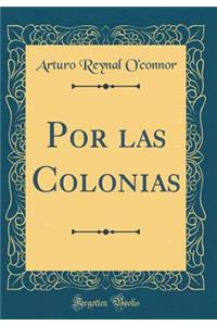 Por Las Colonias (Classic Reprint)