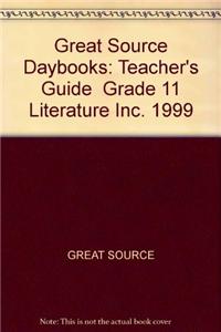 Great Source Daybooks: Teacher's Guide Grade 11 Literature Inc. 1999