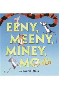 Eeny, Meeny, Miney, Mo, and Flo!