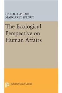 Ecological Perspective on Human Affairs