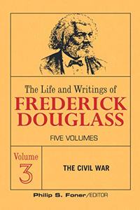 Live and Writings of Frederick Douglass, Volume 3