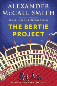 The Bertie Project: A 44 Scotland Street Novel