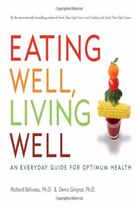 Eating Well, Living Well: An Everyday Guide for Optimum Health