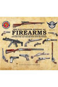 The Illustrated History of Firearms: In Association with the NRA National Firearms Museum