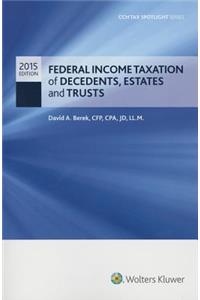 Federal Income Taxation of Decedents, Estates and Trusts 2015 Cch Tax Spotlight Series