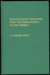Scandinavian Hymnody from the Reformation to the Present