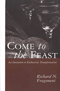 Come to the Feast: Invitation to Eucharistic Transformation