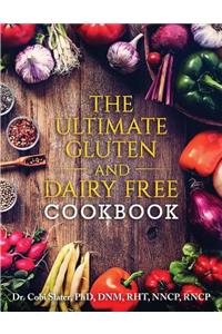 The Ultimate Gluten and Dairy Free Cookbook