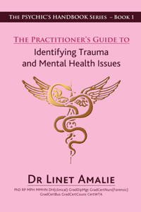 Practitioners Guide to Identifying Trauma and Mental Health Issues