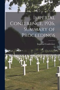 Imperial Conference, 1926, Summary of Proceedings