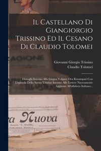 Castellano Di Giangiorgio Trissino Ed Il Cesano Di Claudio Tolomei